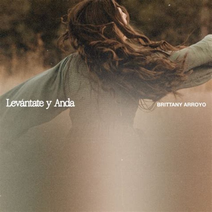Levántate y Anda by Brittany Arroyo